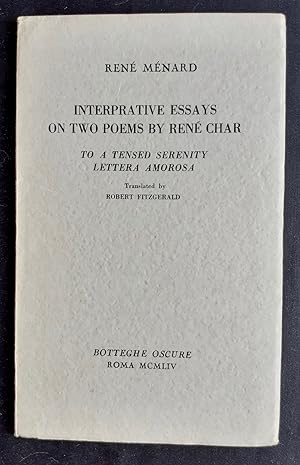 Interpretative essays on two poems by René Char : To a tensed serenity - Lettera amorosa / Essais...