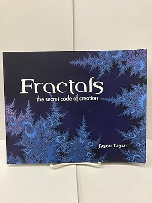 Fractals: The Secret Code of Creation