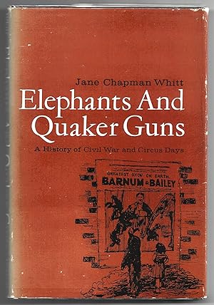 Elephants and Quaker Guns; A History of Civil War and Circus Days