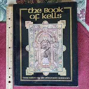 THE BOOK OF KELLS Described By Sir Edward Sullivan, Bart. With Additional Commentary From An "Enq...