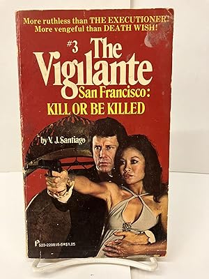 The Vigilante San Francisco: Kill or be Killed