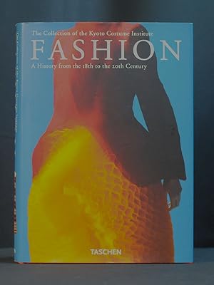 Fashion: A History from the 18th to the 20th Century (Collection from the Kyoto Costume Institute...