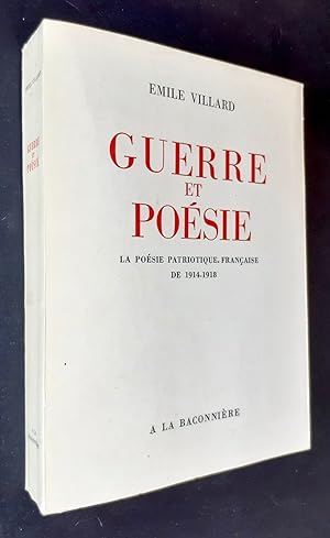 Guerre et poésie - La poésie patriotique française de 1914-1918 -