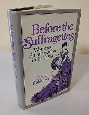 Before the Suffragettes; women's emancipation in the 1890s