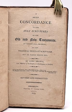 [Early Brooklyn Imprint] A BRIEF CONCORDANCE TO THE HOLY SCRIPTURES OF THE OLD AND NEW TESTAMENTS...