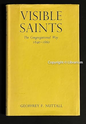 Visible Saints: The Congregational Way 1640-1660