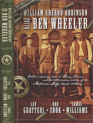 William Sherod Robinson Alias Ben Wheeler Signed by one of the authors.
