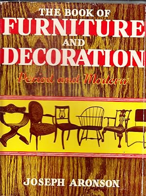 The Book Of Furniture And Decoration: Period and Modern