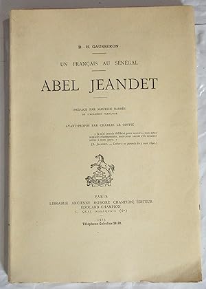 Un Français au Sénégal : Abel Jeandet : Préface par Maurice Barrès - Avant-propos par Charles Le ...