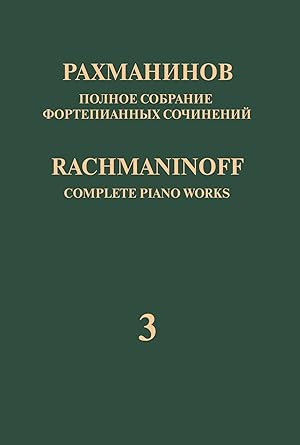 Rachmaninoff. Complete Piano Works in 13 volumes. Vol. 3. Concerto No. 3 for Piano and Orchestra ...