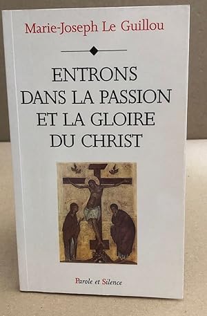 Entrons dans la passion et la gloire du christ