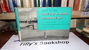 A Shell Guide: Pilot To The South Coast Harbours