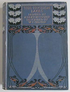The English Lakes. Painted by A. Heaton Cooper, Described by Wm T. Palmer