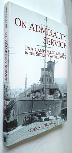 On Admiralty Service - P & A Campbell Steamers in the Second World War
