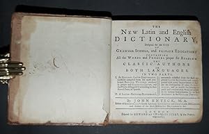 The New Latin and English Dictionary, designed for the use of grammar schools, and private educat...