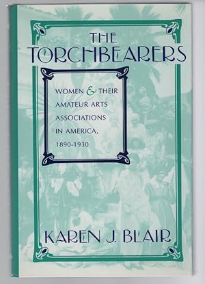 The Torchbearers: Women and Their Amateur Arts Associations in America, 1890-1930