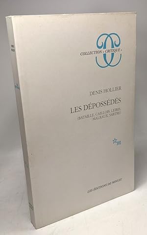 Les Dépossédés: Bataille Caillois Leiris Malraux Sartre (Collection critique)