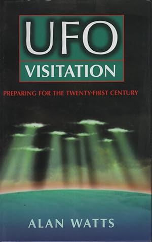 UFO Visitation : Preparing for the Twenty-First Century