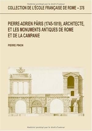 Pierre-Adrien Pâris (1745-1819), architecte, et les monuments antiques de Rome et de la Campanie.