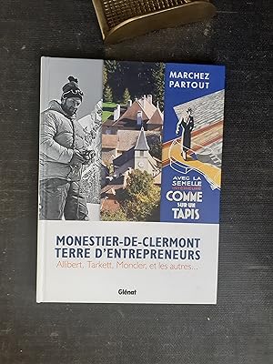 Monestier-de-Clermont terre d'entrepreneurs - Allibert,Tarkett, Moncler et les autres