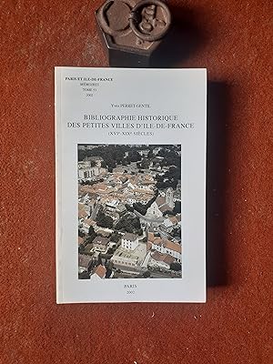 Bibliographie historique des petites villes d'Ile-de-France (XVIe-XIXe siècles)