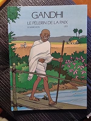Gandhi : Le Pèlerin De La Paix