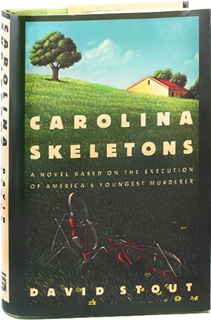 Carolina Skeletons: A Novel Based on the Execution of America's Youngest Murderer [Signed]
