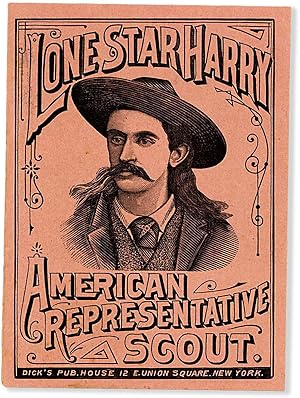 Life of Lone Star Harry, America's Representative Scout, known as the Revolver King
