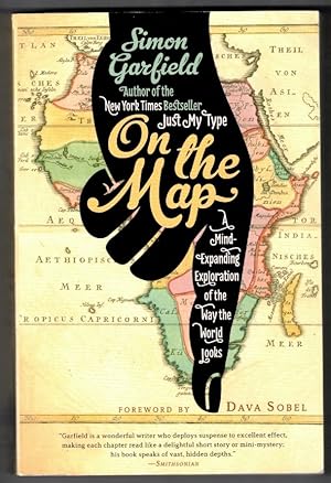 On the Map: A Mind-Expanding Exploration of the Way the World Looks