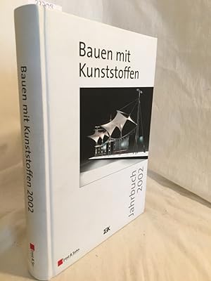 Bauen mit Kunststoffen: Jahrbuch 2002.