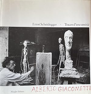 Traces d'une amitié - Alberto Giacometti