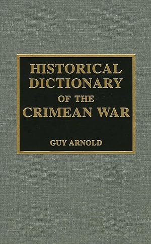 Historical Dictionary of the Crimean War: Volume 19