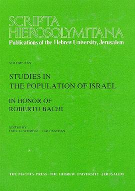 Studies in the Population of Israel in Honour of Roberto Bachi : Scripta Hierosolymitana, Vol. XXX