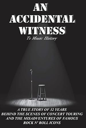 An Accidental Witness: To Music History Volume 1