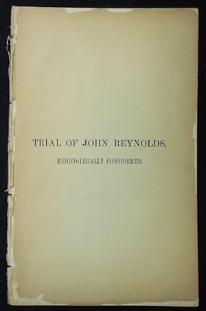 The Trial of "John Reynolds" Medico-Legally Considered