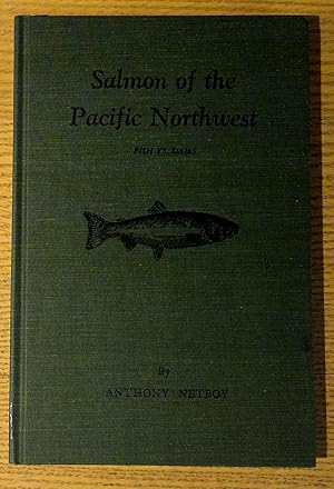 Salmon of the Pacific Northwest: Fish Vs. Dams