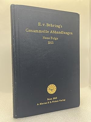 E. v. Behring's Gesammelte Abhandlungen Neue Folge 1915
