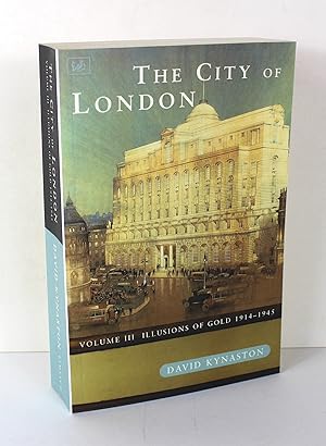 The City of London, Vol. 3: Illusions of God 1914-1945 (v. 3)