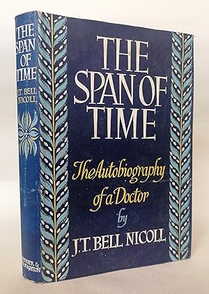 The Span of Time. The Autobiography of a Doctor