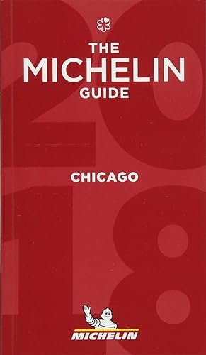 Michelin Guide Chicago 2018: Restaurants (Michelin Red Guide)