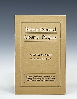 Prince Edward County, Virginia, Archibald McRobert, patriot scholar, man of God : an address befo...