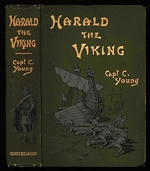 Harald the Viking; The Last of the Vikings - A Book for Boys