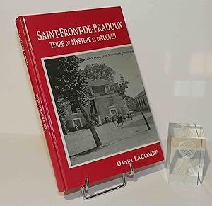 Saint-Front-De-Pradoux. Terre de mystère et d'accueil. Daniel Lacombe. 1994.
