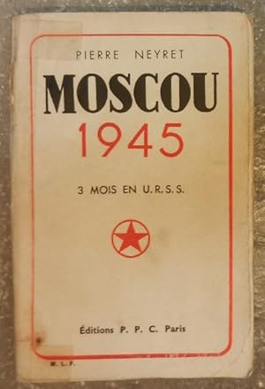 Moscou 1945.3 mois en U.R.S.S.