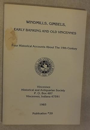WINDMILLS, GIMBELS, EARLY BANKING AND OLD VINCENNES