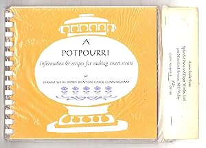 A Potpourri, Information & Recipes For Making Sweet Scents