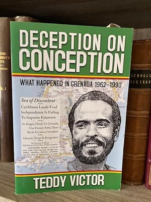 DECEPTION ON CONCEPTION WHAT HAPPENED IN GRENADA 1962 - 1990