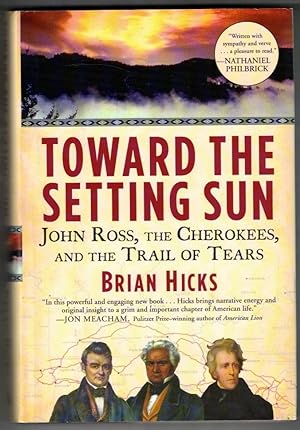 Toward the Setting Sun: John Ross, the Cherokees and the Trail of Tears