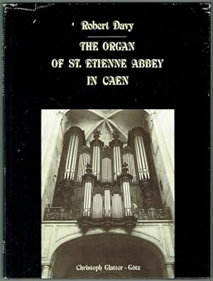 The Organ Of St. Etienne Abbey In Caen 1885-1985