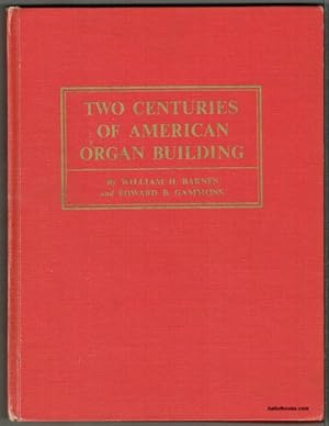 Two Centuries Of American Organ Building: "From Tracker To Tracker"